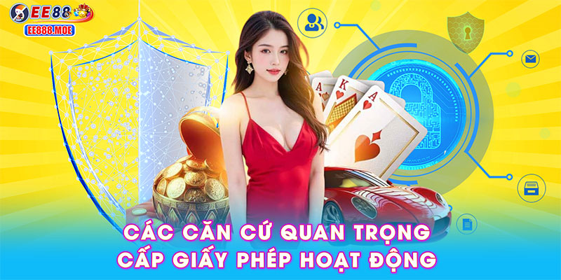 Các căn cứ quan trọng cấp giấy phép hoạt động